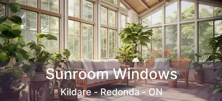  Sunroom Windows Kildare - Redonda - ON