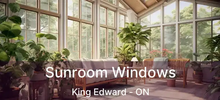  Sunroom Windows King Edward - ON