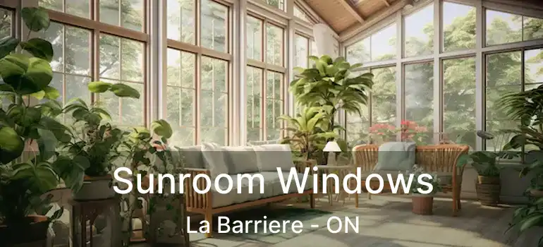  Sunroom Windows La Barriere - ON