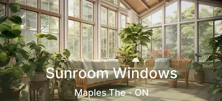  Sunroom Windows Maples The - ON