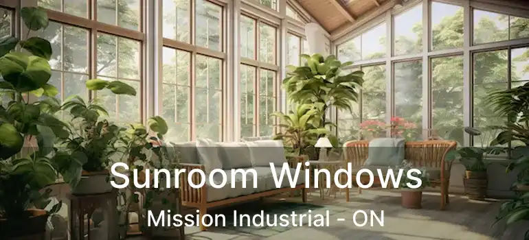  Sunroom Windows Mission Industrial - ON