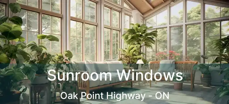  Sunroom Windows Oak Point Highway - ON
