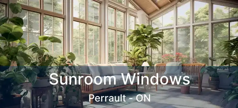  Sunroom Windows Perrault - ON