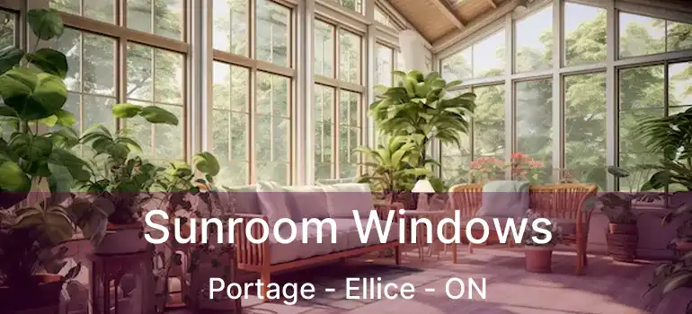  Sunroom Windows Portage - Ellice - ON