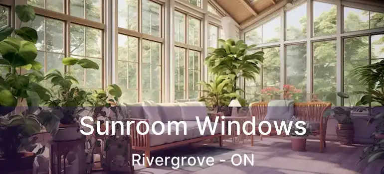  Sunroom Windows Rivergrove - ON