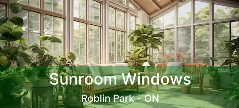  Sunroom Windows Roblin Park - ON