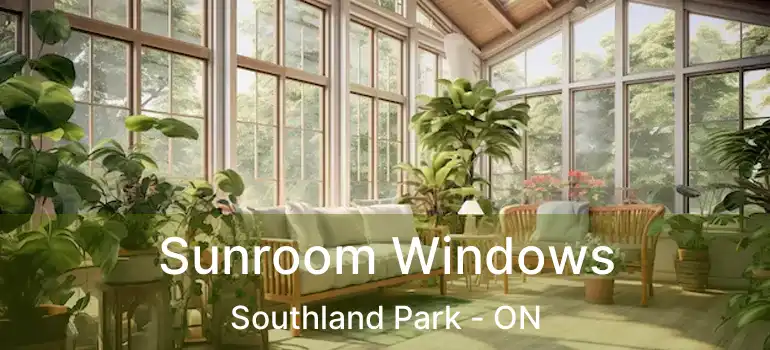  Sunroom Windows Southland Park - ON
