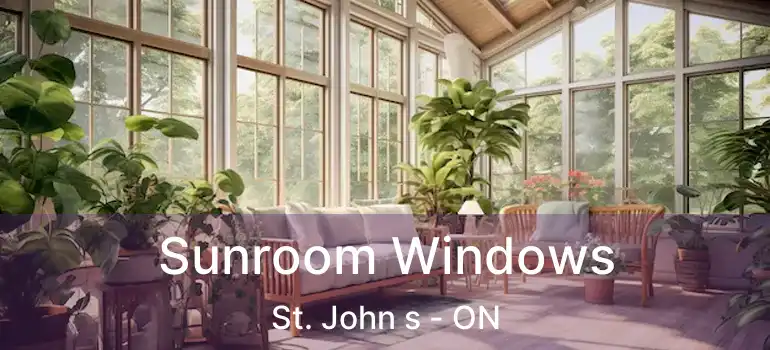  Sunroom Windows St. John s - ON