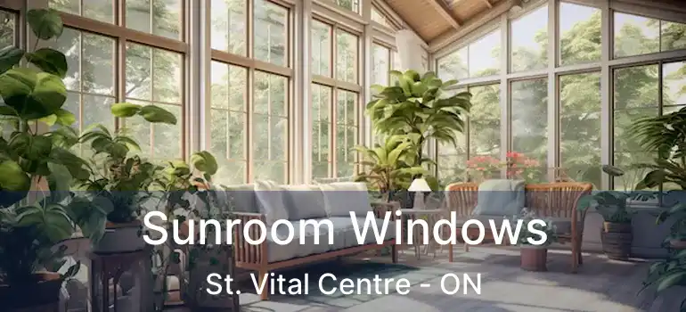  Sunroom Windows St. Vital Centre - ON