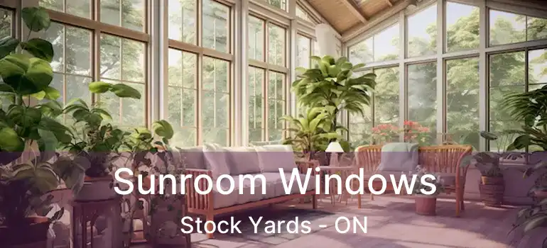 Sunroom Windows Stock Yards - ON