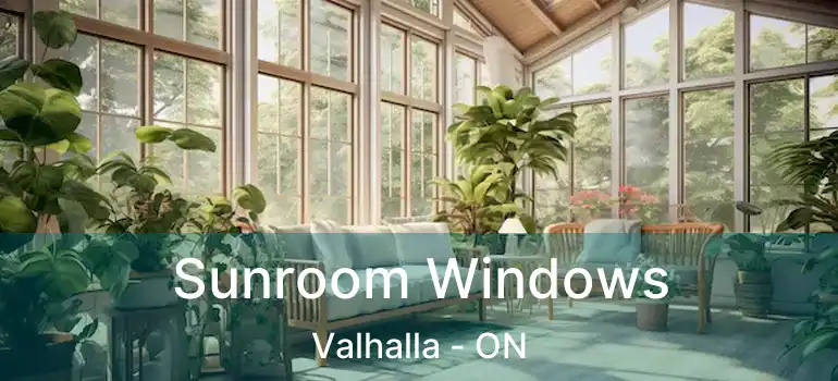  Sunroom Windows Valhalla - ON