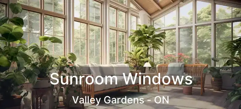  Sunroom Windows Valley Gardens - ON