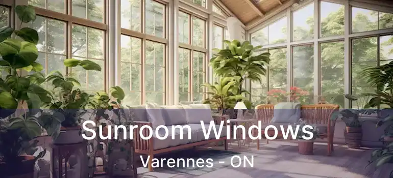  Sunroom Windows Varennes - ON