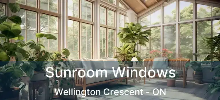  Sunroom Windows Wellington Crescent - ON