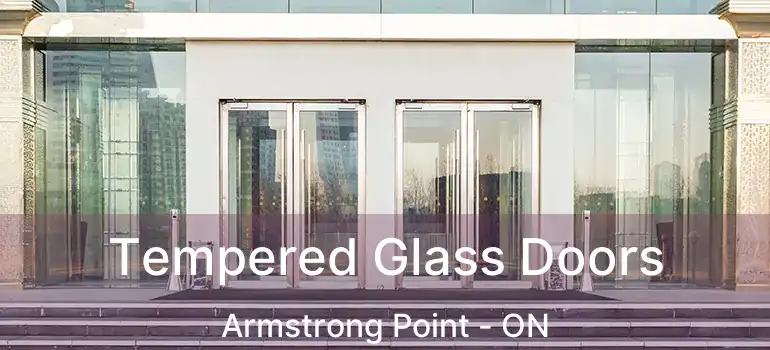  Tempered Glass Doors Armstrong Point - ON