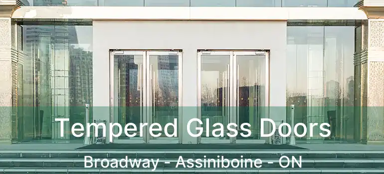  Tempered Glass Doors Broadway - Assiniboine - ON