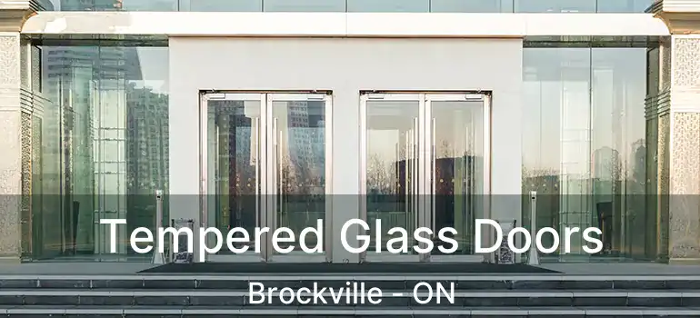  Tempered Glass Doors Brockville - ON