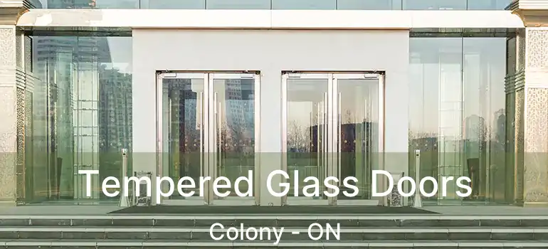  Tempered Glass Doors Colony - ON