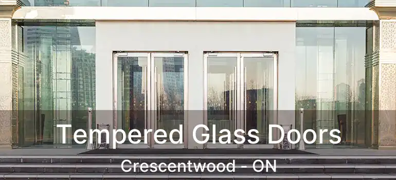  Tempered Glass Doors Crescentwood - ON