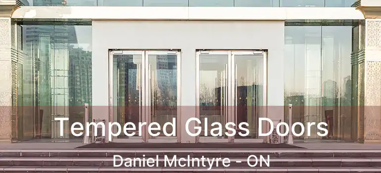  Tempered Glass Doors Daniel McIntyre - ON