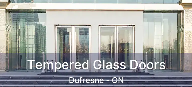  Tempered Glass Doors Dufresne - ON
