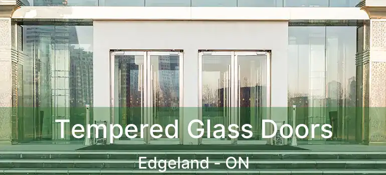  Tempered Glass Doors Edgeland - ON