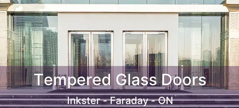  Tempered Glass Doors Inkster - Faraday - ON