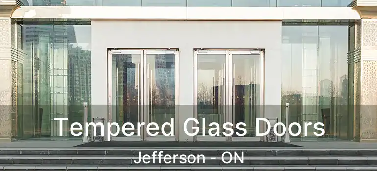  Tempered Glass Doors Jefferson - ON