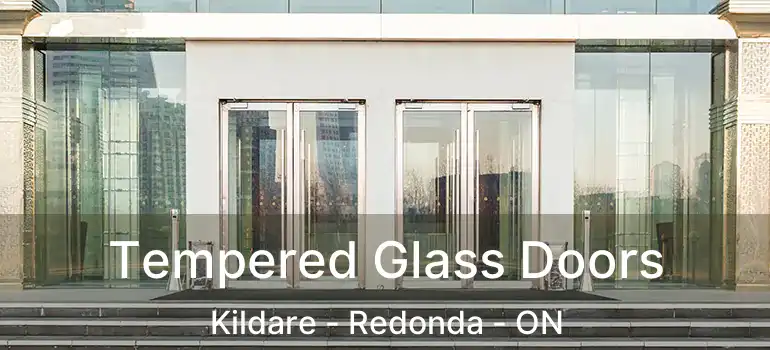  Tempered Glass Doors Kildare - Redonda - ON