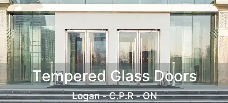  Tempered Glass Doors Logan - C.P.R - ON