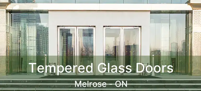  Tempered Glass Doors Melrose - ON