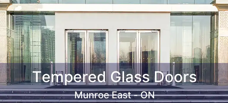  Tempered Glass Doors Munroe East - ON