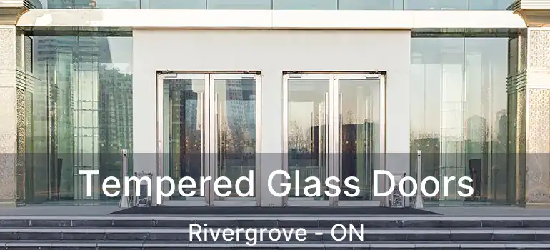 Tempered Glass Doors Rivergrove - ON