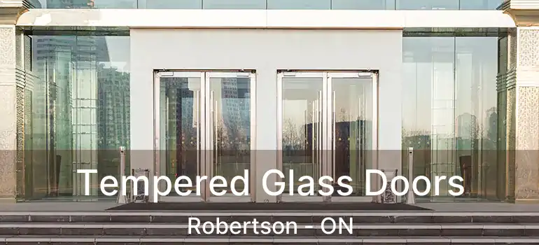  Tempered Glass Doors Robertson - ON
