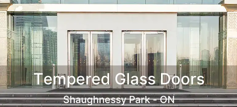  Tempered Glass Doors Shaughnessy Park - ON