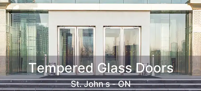  Tempered Glass Doors St. John s - ON