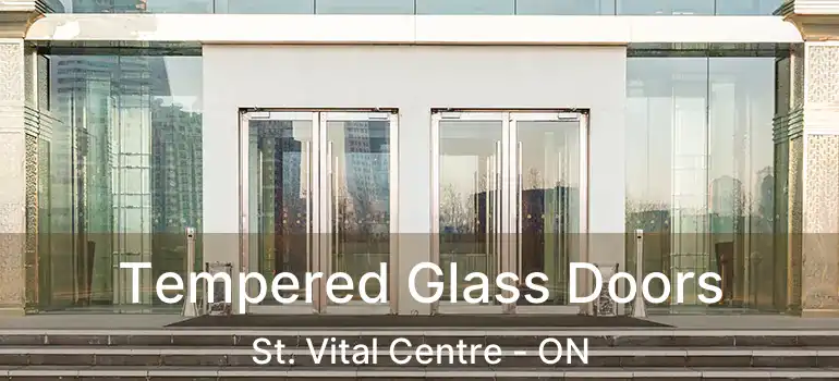  Tempered Glass Doors St. Vital Centre - ON