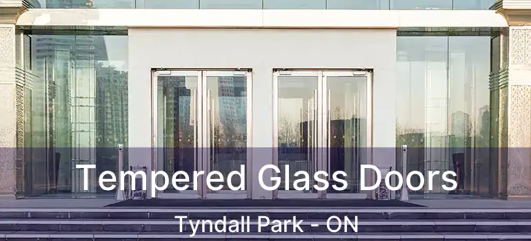  Tempered Glass Doors Tyndall Park - ON