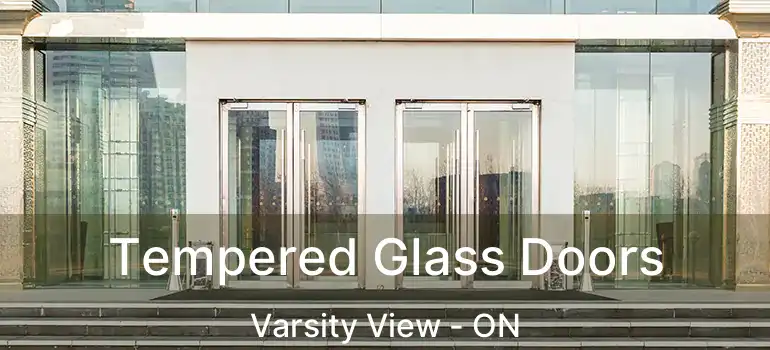  Tempered Glass Doors Varsity View - ON