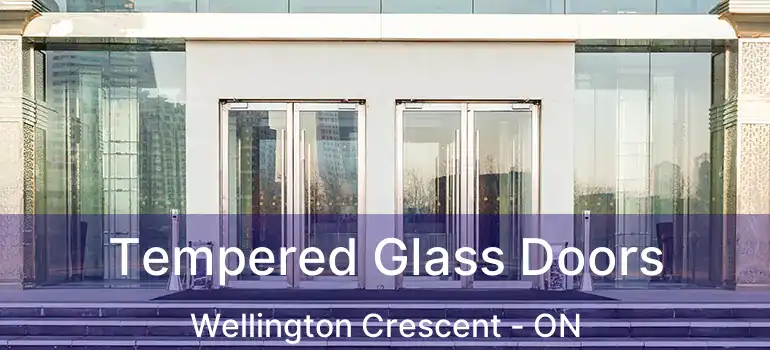  Tempered Glass Doors Wellington Crescent - ON