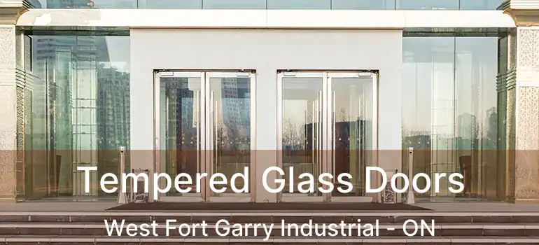  Tempered Glass Doors West Fort Garry Industrial - ON