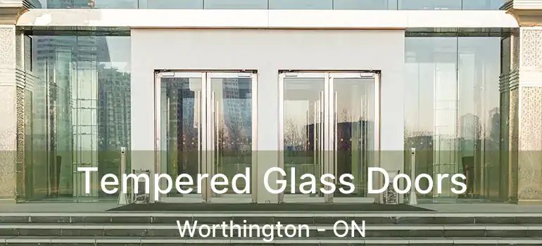  Tempered Glass Doors Worthington - ON