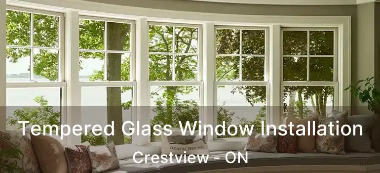  Tempered Glass Window Installation Crestview - ON