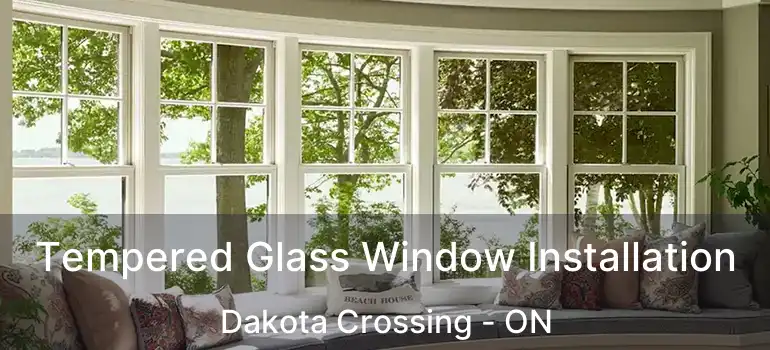  Tempered Glass Window Installation Dakota Crossing - ON
