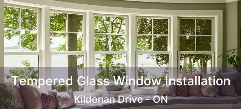  Tempered Glass Window Installation Kildonan Drive - ON