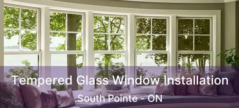  Tempered Glass Window Installation South Pointe - ON