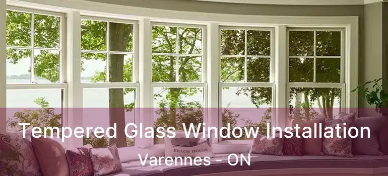  Tempered Glass Window Installation Varennes - ON