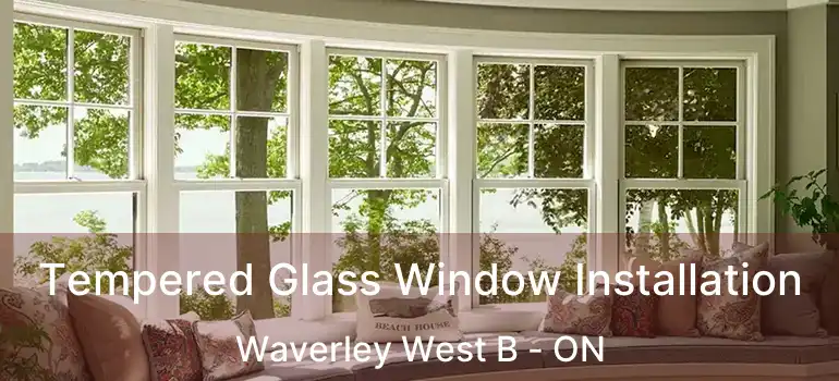  Tempered Glass Window Installation Waverley West B - ON