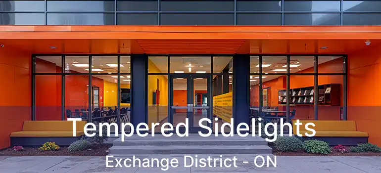 Tempered Sidelights Exchange District - ON