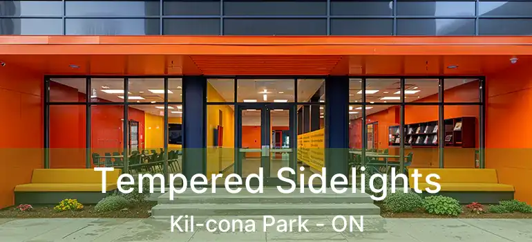  Tempered Sidelights Kil-cona Park - ON